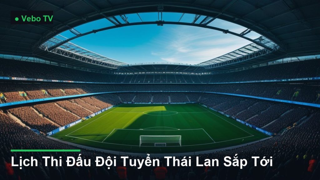 toàn cảnh sân vận động nhìn từ trên cao - Lịch Thi Đấu Đội Tuyển Thái Lan Sắp Tới